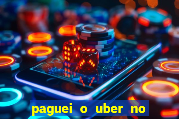 paguei o uber no pix e nao encontrou motorista